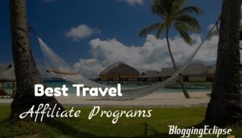Top 5 Travel Affiliate Programs for Travel bloggers