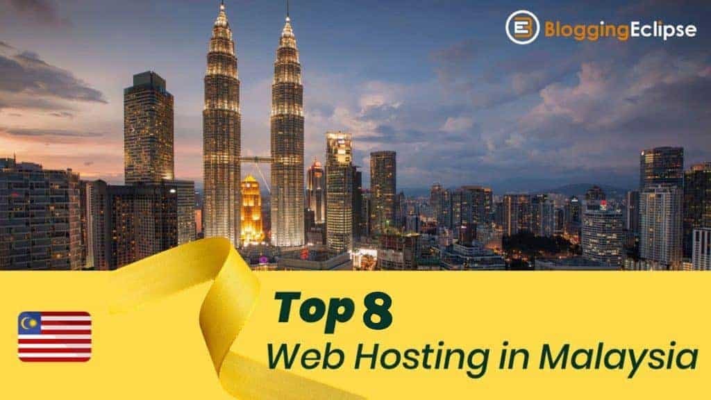 Top 8 Web Hosting Providers in Malaysia: 2022 (Save Upto 80%)