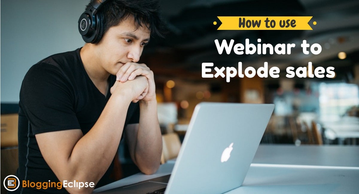 Webinars to ExplodeYour Sales without Selling