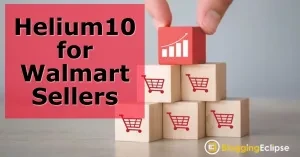 Helium 10 for Walmart Sellers